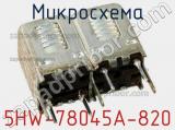 Микросхема 5HW-78045A-820 