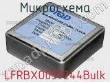 Микросхема LFRBXO059244Bulk 