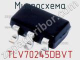 Микросхема TLV70245DBVT 