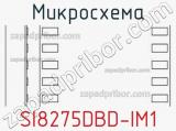 Микросхема SI8275DBD-IM1 