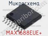 Микросхема MAX1688EUE+