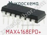 Микросхема MAX4168EPD+ 