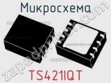 Микросхема TS421IQT 