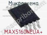 Микросхема MAX5160NEUA+ 