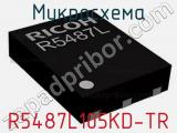 Микросхема R5487L105KD-TR 