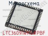 Микросхема LTC3609IWKG#PBF 