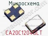 Микросхема CA20C1204GLT