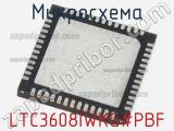 Микросхема LTC3608IWKG#PBF