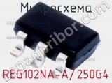 Микросхема REG102NA-A/250G4