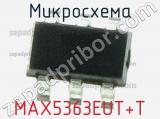 Микросхема MAX5363EUT+T