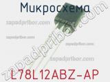 Микросхема L78L12ABZ-AP