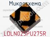 Микросхема LDLN025PU275R фотография 2.