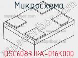 Микросхема DSC6083JI1A-016K000 