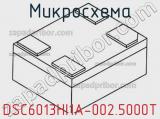 Микросхема DSC6013HI1A-002.5000T