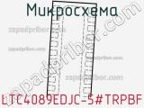 Микросхема LTC4089EDJC-5#TRPBF 