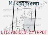 Микросхема LTC6908IDCB-2#TRPBF 