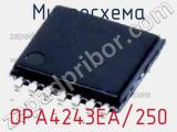 Микросхема OPA4243EA/250 