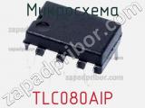 Микросхема TLC080AIP 