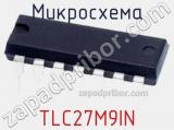 Микросхема TLC27M9IN 