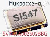Микросхема 547ACA002502BBG 