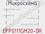 Микросхема EFP0111GM20-DR 