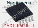 Микросхема MAX1486EUB+T