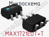 Микросхема MAX1721EUT+T фотография 2.