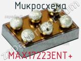 Микросхема MAX17223ENT+