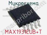 Микросхема MAX1931EUB+T 