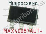 Микросхема MAX40087AUT+ 