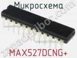 Микросхема MAX527DCNG+ 