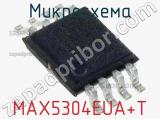 Микросхема MAX5304EUA+T 