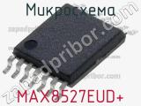 Микросхема MAX8527EUD+ 