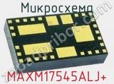 Микросхема MAXM17545ALJ+ 