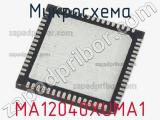 Микросхема MA12040XUMA1 