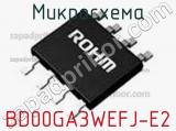 Микросхема BD00GA3WEFJ-E2 фотография 2.