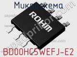 Микросхема BD00HC5WEFJ-E2