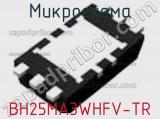 Микросхема BH25MA3WHFV-TR 