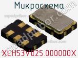 Микросхема XLH53V025.000000X 