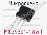 Микросхема MIC39301-1.8WT 