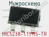 Микросхема MIC5238-1.1YM5-TR 