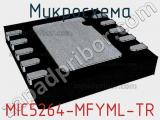 Микросхема MIC5264-MFYML-TR 