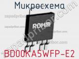 Микросхема BD00KA5WFP-E2