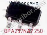Микросхема OPA237NA/250 