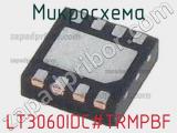 Микросхема LT3060IDC#TRMPBF 