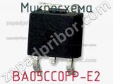 Микросхема BA05CC0FP-E2 фотография 2.