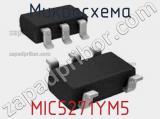 Микросхема MIC5271YM5 