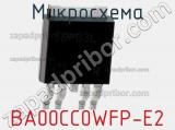 Микросхема BA00CC0WFP-E2 