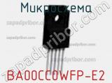 Микросхема BA00CC0WFP-E2 фотография 2.