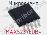Микросхема MAX5237EUB+ 